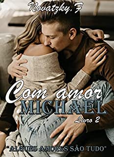 Livro Com Amor Michael - Duologia Com amor livro 2