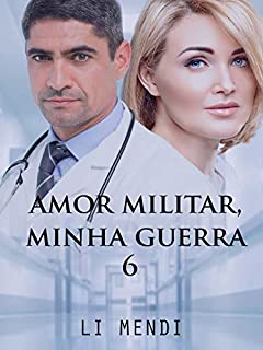 Livro Amor Militar, Minha Guerra 6 (Missão Amor)