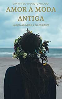 Livro Amor à Moda Antiga: Spin-off de O Garoto Ao Lado