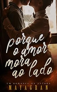 Livro Porque o amor mora ao lado