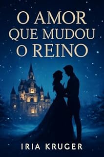 Livro O amor que mudou o Reino: O amor verdadeiro vence as barreiras