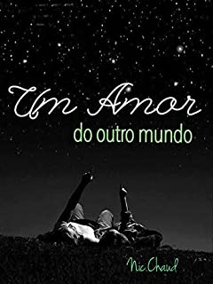 Livro Um Amor Do Outro Mundo (Loucas por Pornô Livro 9)