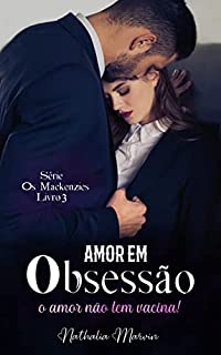 Livro Amor em obsessão: Os Mackenzies Livro 3