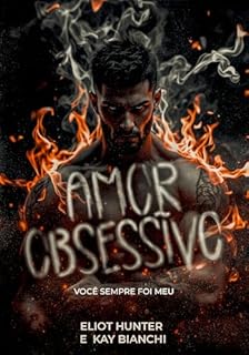 Livro Amor Obsessivo: Você sempre foi meu!