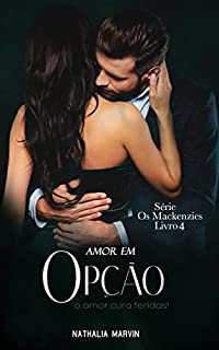 Livro Amor em opção: Os Mackenzies Livro 4