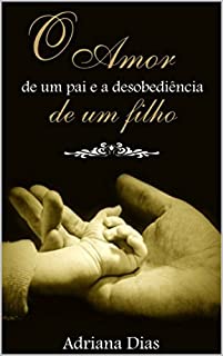 Livro O amor de um pai e a desobediência de um filho