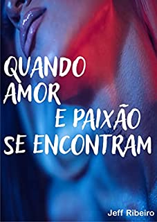 Livro Quando amor e paixão se encontram