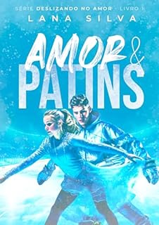 Livro Amor & Patins - Série Deslizando no Amor Livro 1