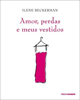 Amor, perdas e meus vestidos