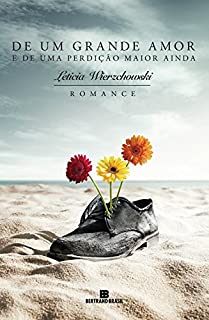 Livro De um grande amor e de uma perdição maior ainda