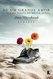 Livro De um grande amor e de uma perdição maior ainda