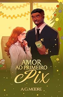 Livro AMOR AO PRIMEIRO PIX: Coletânea 'Um amor natalino'