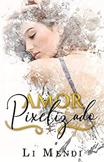 Livro Amor Pixelizado
