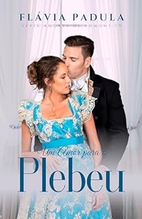 Livro Um Amor para o Plebeu (Série Amores de Edmont Livro 4)