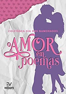 Livro O amor em poemas: (Coletânea poética dia dos namorados)