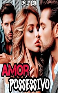 Livro Amor Possessivo: Um Protetor Inesperado e uma Família em Perigo