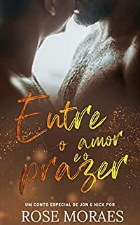 Livro Entre o amor e o prazer: Conto especial de Jonatan e Nicolas