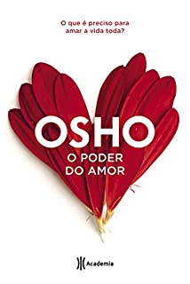 Livro O poder do amor: O que é preciso para amar a vida toda