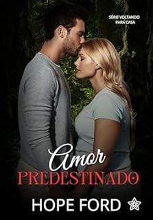 Livro Amor Predestinado (Voltando Para Casa Livro 2)