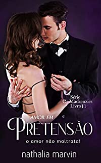Livro Amor em Pretensão: Os Mackenzies Livro 11
