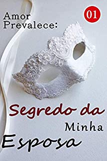 Livro Amor Prevalece: Segredo da Minha Esposa 1: Eu não quero ver você