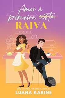 Livro Amor à Primeira Raiva (Primeiros Amores Livro 1)