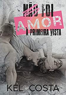 Livro NÃO FOI AMOR À PRIMEIRA VISTA