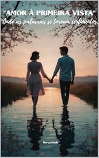 Livro Amor à Primeira Vista: Onde as palavras se tornam sentimentos