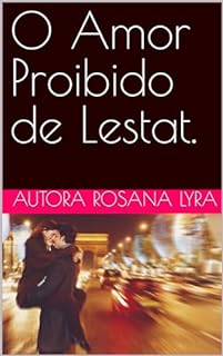 Livro O Amor Proibido de Lestat.