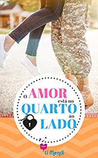 Livro O amor está no quarto ao Lado (Amor Militar Livro 3)