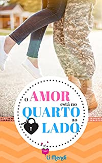 O amor está no quarto ao Lado (Amor Militar Livro 3)