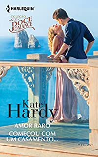 Livro Amor Raro E Começou Com Um Casamento... (Coleção Doce Romance 01)