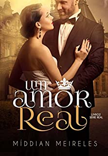 Livro Um Amor Real (Série Real Livro 2)