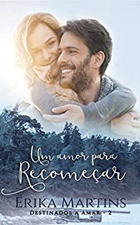 Livro Um Amor para Recomeçar (Destinados a Amar Livro 2)