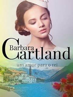 Livro Um Amor Para o Rei (A Eterna Coleção de Barbara Cartland)
