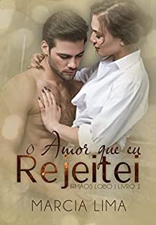 O Amor que eu Rejeitei