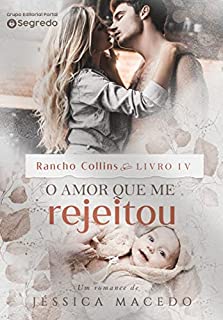 Livro O amor que me rejeitou (Rancho Collins Livro 4)