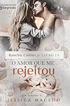 O amor que me rejeitou (Rancho Collins Livro 4)