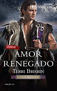 Livro Amor Renegado: Harlequin Históricos - ed.134 (O clã MacLerie Livro 2)