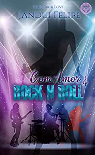 Livro Com Amor & Rock N' Roll: 2° conto da série Rock Love