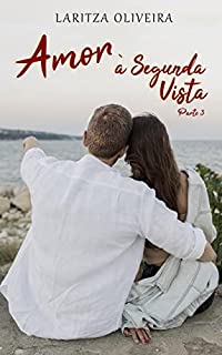 Amor à Segunda Vista: Parte 3