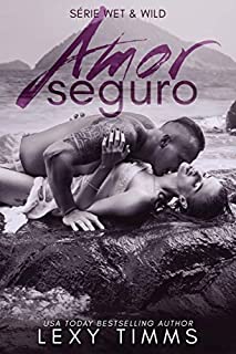 Amor Seguro (Série Wet & Wild Livro 3)