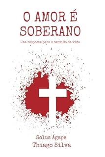 Livro O Amor é Soberano: Uma resposta para o sentido da vida