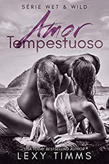 Livro Amor Tempestuoso (Série Wet & Wild Livro 1)