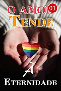 O Amor Tende À Eternidade 1: O preço da mentira