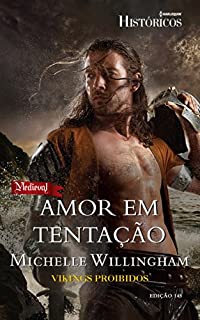 Amor em Tentação: Harlequin Históricos - ed.145 (Vikings proibidos Livro 2)