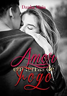 Livro Amor Em Terras De Fogo (LIVRO)