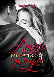 Amor Em Terras De Fogo (LIVRO)