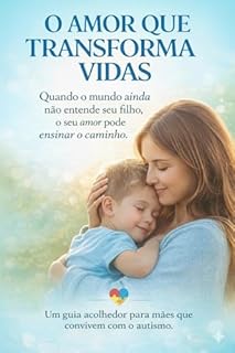 O Amor que Transforma Vidas