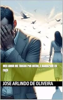 Livro Meu Amor Me Trocou por Outro, e Agora?que eu faço